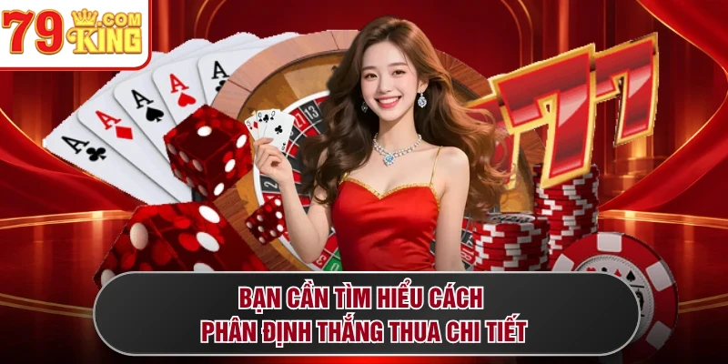 Bạn cần tìm hiểu cách phân định thắng thua chi tiết