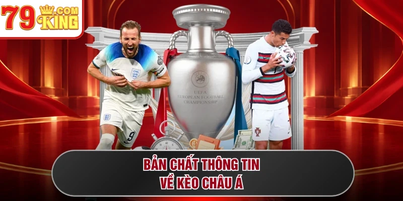 Bản chất thông tin về kèo Châu Á