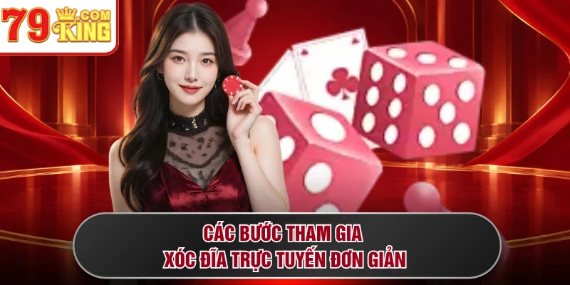Các bước tham gia xóc đĩa trực tuyến đơn giản
