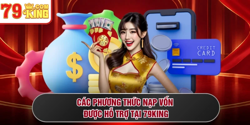 Các phương thức nạp vốn được hỗ trợ tại 79KING