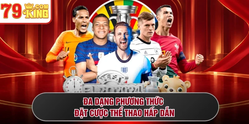 Đa dạng phương thức đặt cược thể thao hấp dẫn