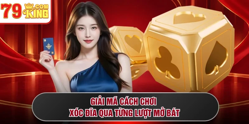 Giải mã cách chơi xóc đĩa qua từng lượt mở bát