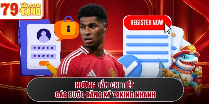 Hướng dẫn chi tiết các bước đăng ký 79KING nhanh