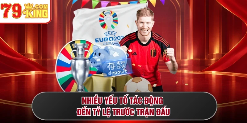 Nhiều yếu tố tác động đến tỷ lệ trước trận đấu