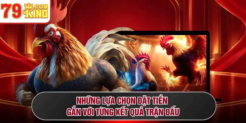 Những lựa chọn đặt tiền gắn với từng kết quả trận đấu