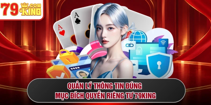 Quản lý thông tin đúng mục đích quyền riêng tư 79KING