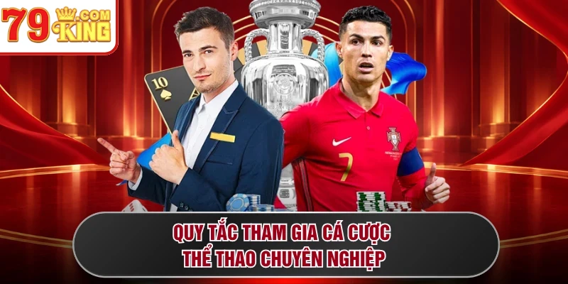 Quy tắc tham gia cá cược thể thao chuyên nghiệp